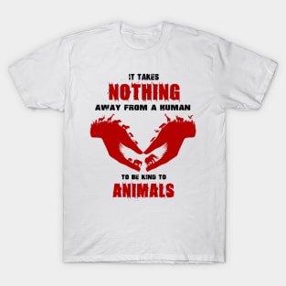 It takes nothing away from a human T-Shirt